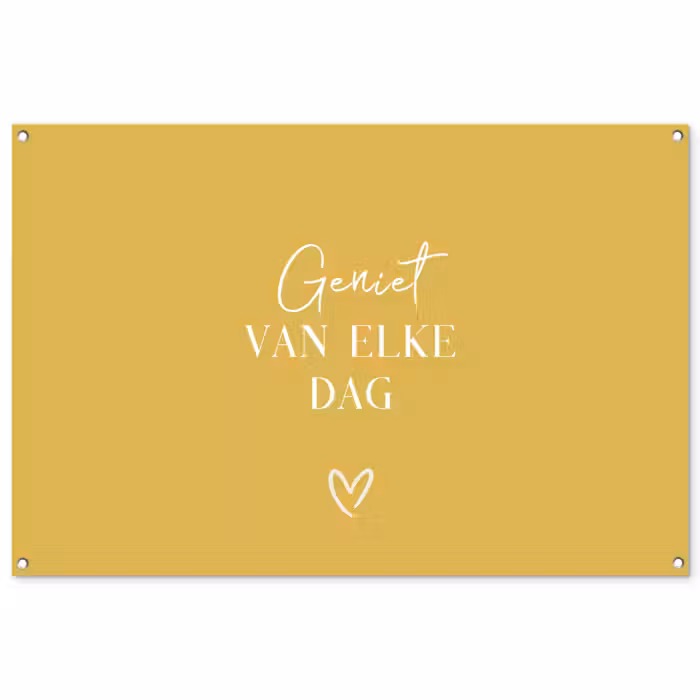 Tuinposter - Geniet van elke dag