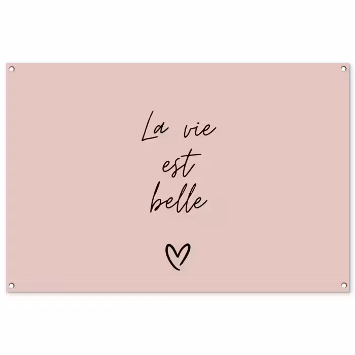 Tuinposter - La vie est belle met Hart