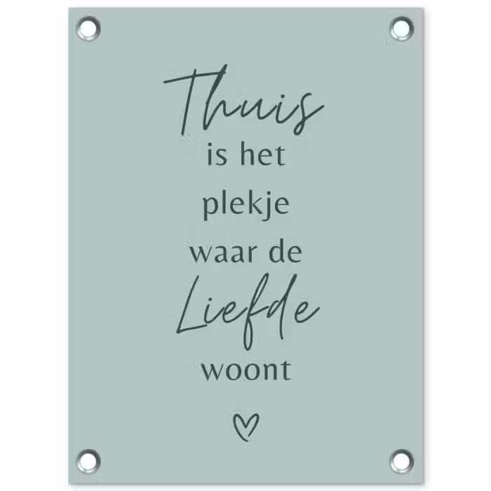 Tuinposter - Thuis is het plekje waar de liefde woont